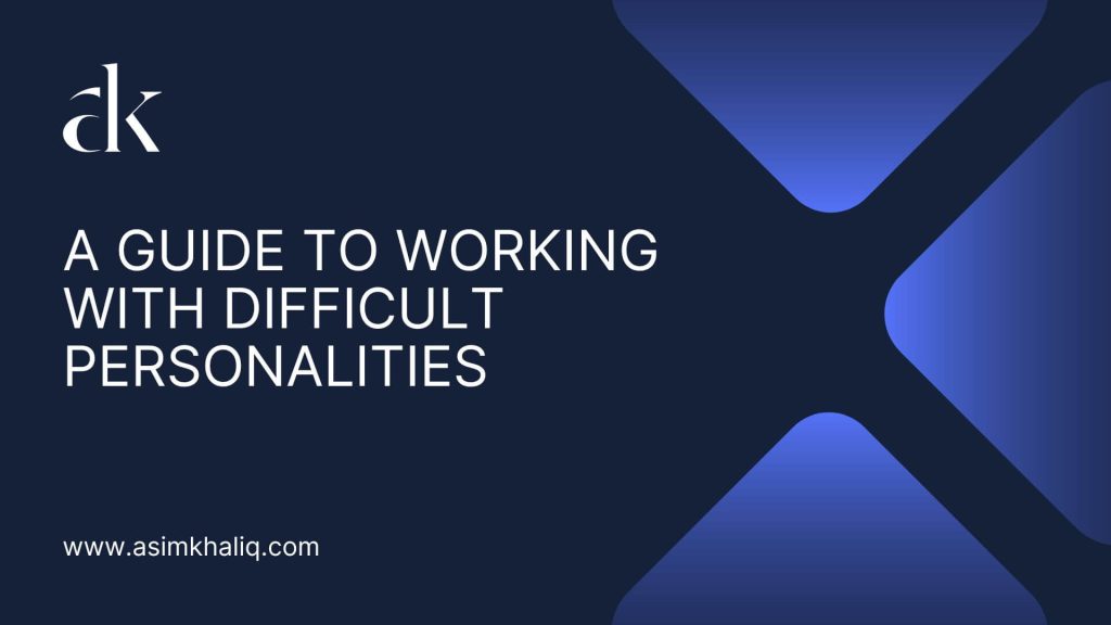 WORKING WITH DIFFICULT PERSONALITIES